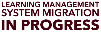 Learning Management System Migration In Progress